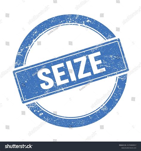 SEIZE .